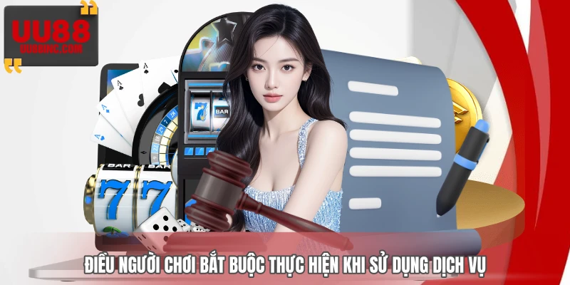 Điều người chơi bắt buộc thực hiện khi sử dụng dịch vụ