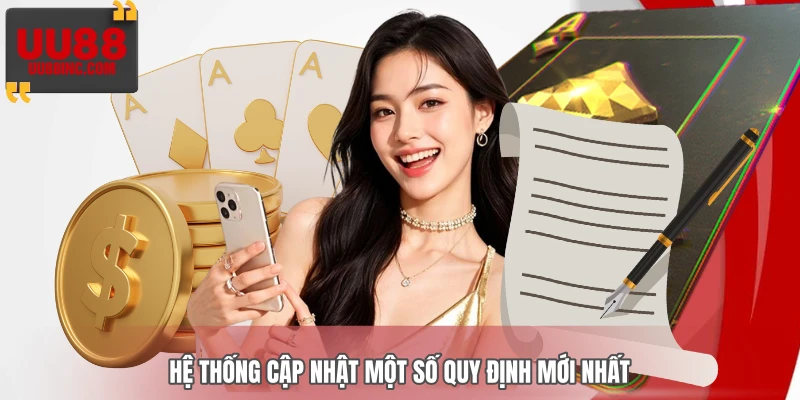 Hệ thống cập nhật một số quy định mới nhất