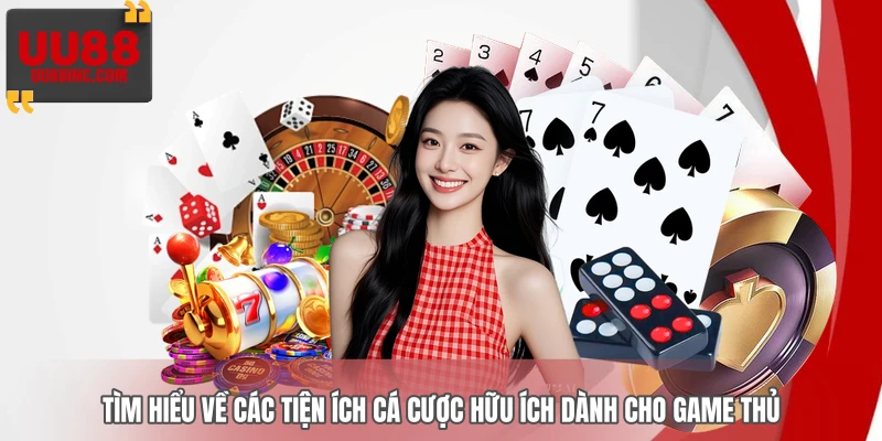 Tìm hiểu về các tiện ích cá cược hữu ích dành cho game thủ Tìm hiểu về các tiện ích cá cược hữu ích dành cho game thủ