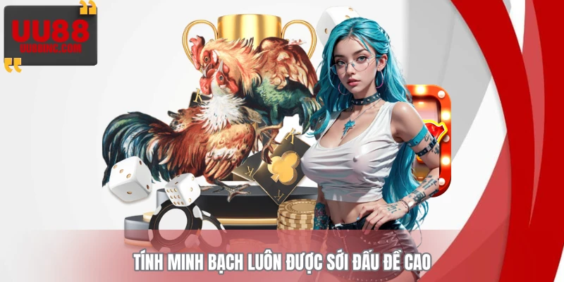 Tính minh bạch luôn được sới đấu đề cao Tính minh bạch luôn được sới đấu đề cao