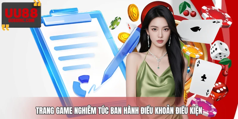 Trang game nghiêm túc ban hành điều khoản điều kiện